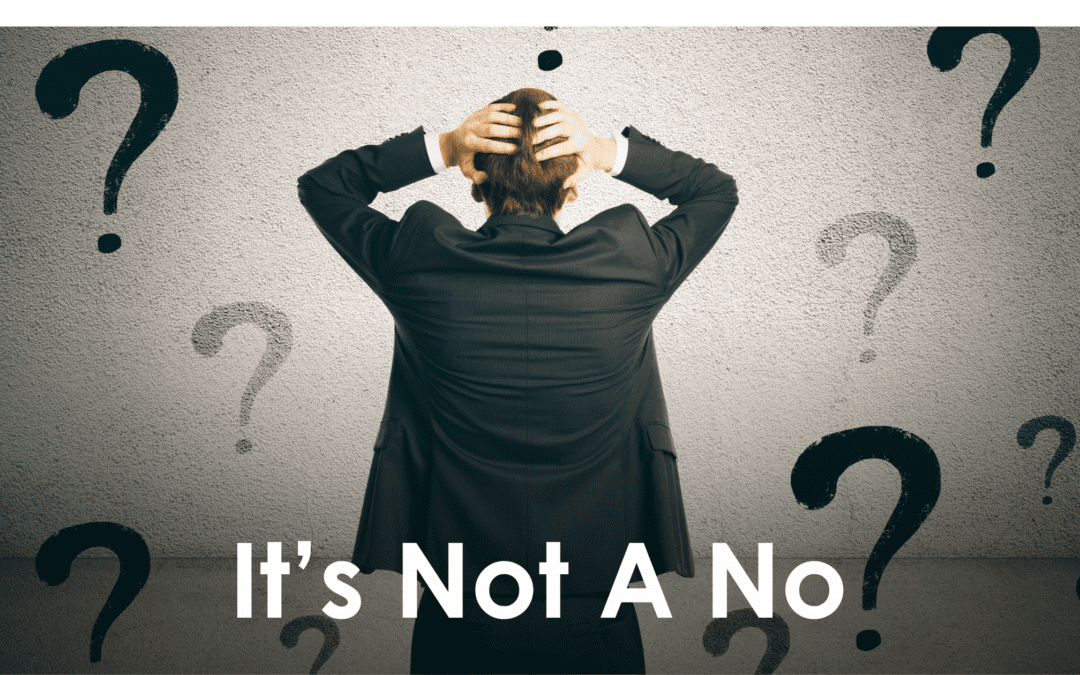 It’s Not a No—Your Client Just Isn’t Confident Yet