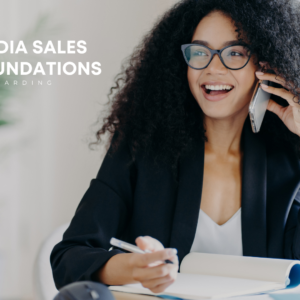 The Media Sales Foundations | P1 Plus
