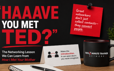 Haaave You Met Ted?” The Power of Business Networking